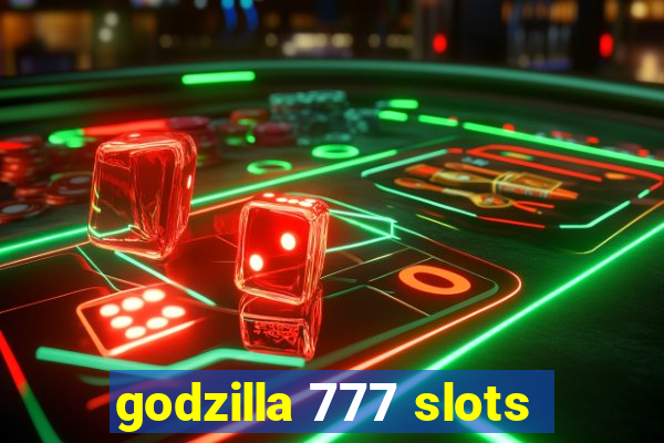 godzilla 777 slots